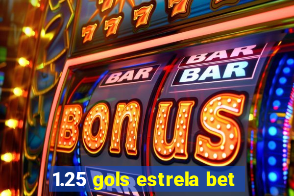 1.25 gols estrela bet